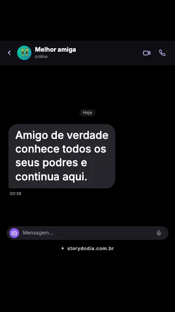 Amigo de verdade conhece todos os seus podres e continua aqui.