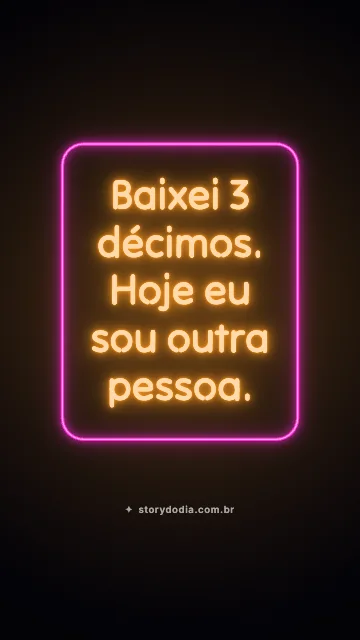 Baixei 3 décimos. Hoje eu sou outra pessoa.