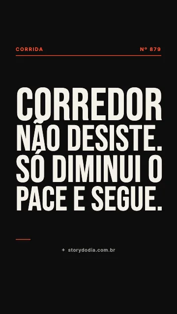 Corredor não desiste. Só diminui o pace e segue.