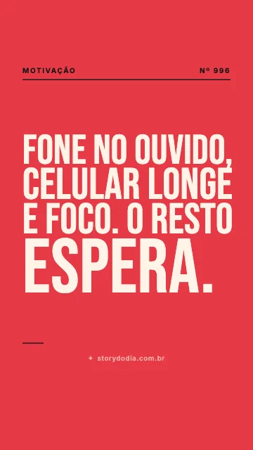 Fone no ouvido, celular longe e foco. O resto espera.