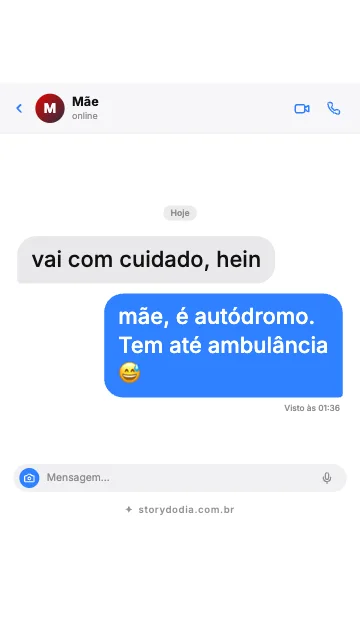 Mãe: vai com cuidado, hein
Eu: mãe, é autódromo. Tem até ambulância 😅