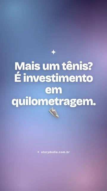 Mais um tênis? É investimento em quilometragem. 👟