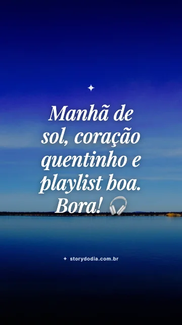Manhã de sol, coração quentinho e playlist boa. Bora! 🎧