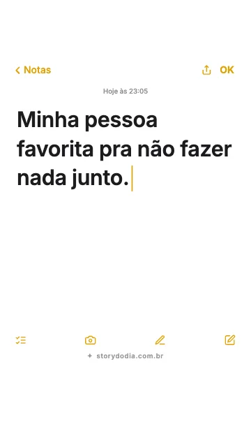 Minha pessoa favorita pra não fazer nada junto.