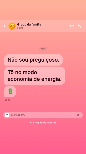 Não sou preguiçoso. Tô no modo economia de energia. 🔋