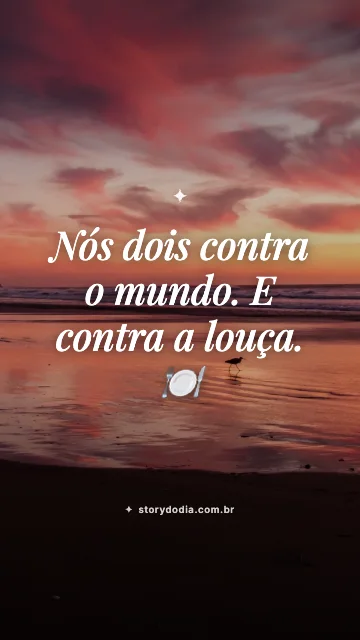 Nós dois contra o mundo. E contra a louça. 🍽️