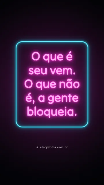 O que é seu vem. O que não é, a gente bloqueia.