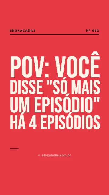 POV: você disse "só mais um episódio" há 4 episódios