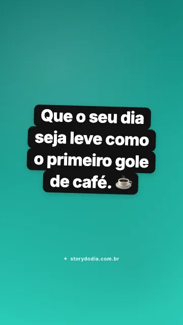 Que o seu dia seja leve como o primeiro gole de café. ☕
