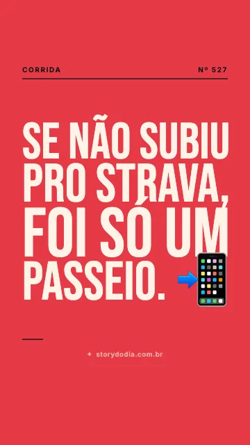 Se não subiu pro Strava, foi só um passeio. 📲