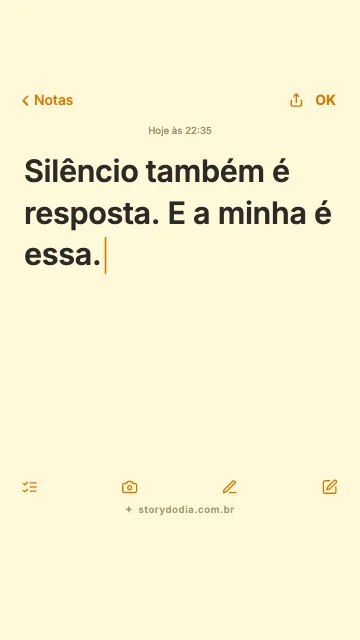 Silêncio também é resposta. E a minha é essa.