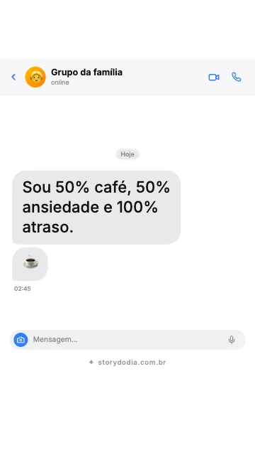 Sou 50% café, 50% ansiedade e 100% atraso. ☕