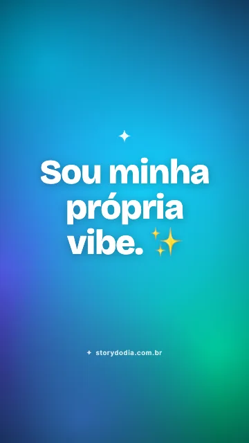 Sou minha própria vibe. ✨
