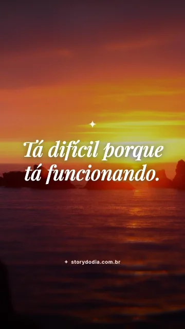 Tá difícil porque tá funcionando.