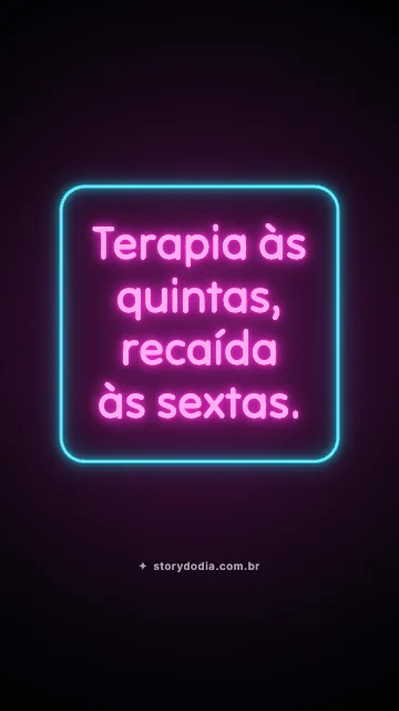 Terapia às quintas, recaída às sextas.