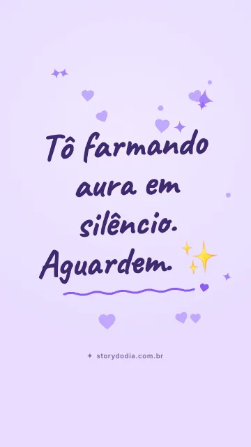 Tô farmando aura em silêncio. Aguardem. ✨