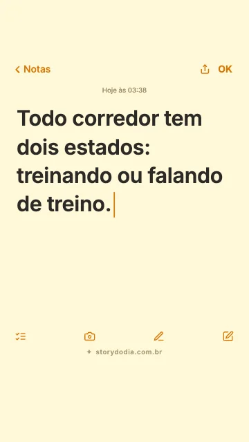 Todo corredor tem dois estados: treinando ou falando de treino.
