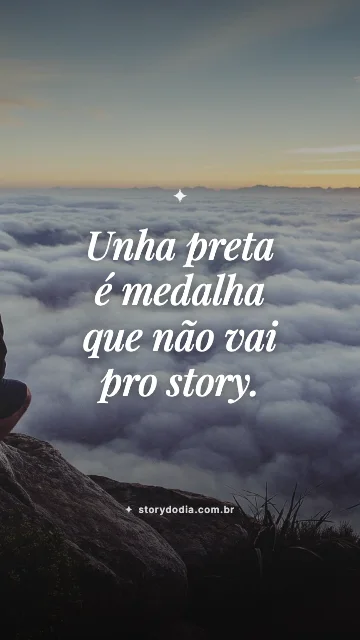 Unha preta é medalha que não vai pro story.