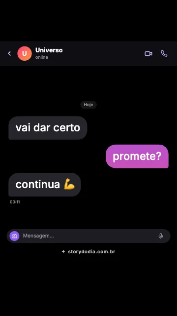 Universo: vai dar certo
Eu: promete?
Universo: continua 💪