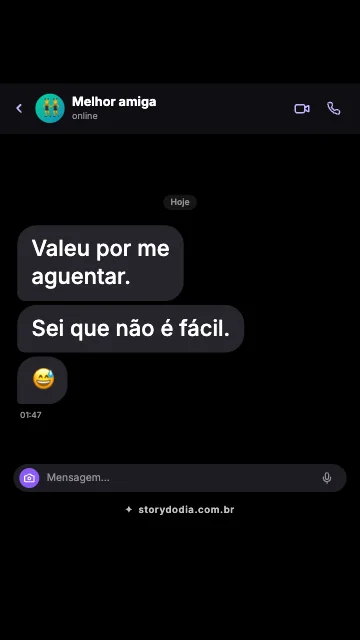 Valeu por me aguentar. Sei que não é fácil. 😅